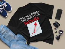 Load image into Gallery viewer, Only Rich People Can Play With Stonks, Stock Market Unisex Classic T-Shirt