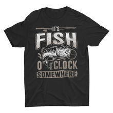 Load image into Gallery viewer, It's Fish O' Clock Somewhere Funny Fishing Shirt