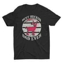 Load image into Gallery viewer, Best Bucking Dad Ever Fathers Day Unisex T-Shirt