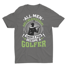 Load image into Gallery viewer, Created Equal Golfer, Funny Golfing Saying Unisex T-Shirt