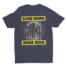 Load image into Gallery viewer, Slow Down Move Over Tow Operators Shirt Tow Truck Driver T-Shirt