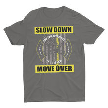 Load image into Gallery viewer, Slow Down Move Over Tow Operators Shirt Tow Truck Driver T-Shirt