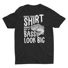 Load image into Gallery viewer, Does This Shirt Make My Bass Look Big Unisex T-Shirt