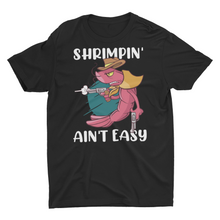 Load image into Gallery viewer, Cow Boy Shrimpin' Ain't Easy Shrimp Prawn Unisex Classic T-Shirt