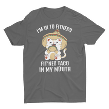 Load image into Gallery viewer, Funny Cat Fitness Taco I My Mouth T-Shirt