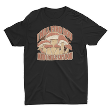 Load image into Gallery viewer, I will Find You and I will Eat You Mushroom Hunting Unisex T-Shirt