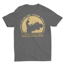 Load image into Gallery viewer, Funny Feeling Very Yeehaw Lawn Ranger, Lawn Mowing T-Shirt