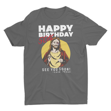 Load image into Gallery viewer, Jesus Happy 50th Birthday See You Soon ! Birthday Gift Unisex Classic T-Shirt
