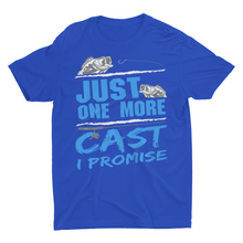 Load image into Gallery viewer, Just One More Cast I Promise Fishing T-Shirt