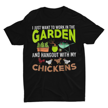 Load image into Gallery viewer, I Just Want to Work in My Garden and Hangout with My Chickens T-Shirt