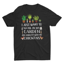 Load image into Gallery viewer, Work in My Garden and Hangout with My Chickens Gardening Plant Lover T-Shirt