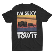 Load image into Gallery viewer, I'm Sexy and I Tow It Jeep and Camper, Camping Shirt