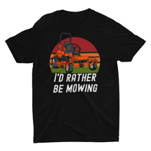 Load image into Gallery viewer, I'd Rather Be Mowing T-shirt!