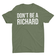 Load image into Gallery viewer, Don't Be A Richard Unisex Classic T-Shirt