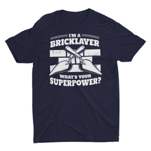 Load image into Gallery viewer, I'm a brick layer, what's your super power? Unisex T-shirt