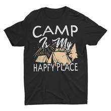 Load image into Gallery viewer, Camp Is My Happy Place Campground Camping Shirts