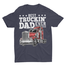 Load image into Gallery viewer, Best Trucking Dad Ever Truck Driver Shirt Trucking Gift
