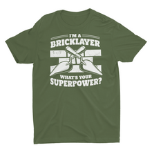Load image into Gallery viewer, I'm a brick layer, what's your super power? Unisex T-shirt