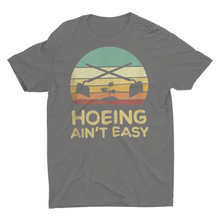 Load image into Gallery viewer, Funny Gardening Plant Lover Hoeing Ain't Easy T-Shirt