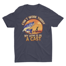 Load image into Gallery viewer, Can't Work Today My Arm Is In A Cast Funny Fishing Shirt