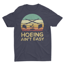 Load image into Gallery viewer, Funny Gardening Plant Lover Hoeing Ain't Easy T-Shirt