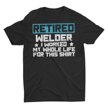 Load image into Gallery viewer, Funny Retirement Gift For Welder Shirt Welding Shirt