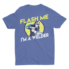 Load image into Gallery viewer, Sarcastic Funny Flash Me I'm A Welder Shirt