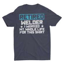 Load image into Gallery viewer, Funny Retirement Gift For Welder Shirt Welding Shirt