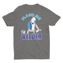 Load image into Gallery viewer, Funny Flash Me I'm A Welder Welding Shirt