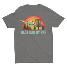 Load image into Gallery viewer, Best Dad By Par Disc Golf Gift Shirt