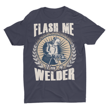 Load image into Gallery viewer, Funny Flash Me I'm a Welder, Welding Gift Shirts