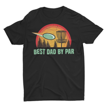 Load image into Gallery viewer, Best Dad By Par Disc Golf Gift Shirt