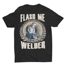 Load image into Gallery viewer, Funny Flash Me I'm a Welder, Welding Gift Shirts