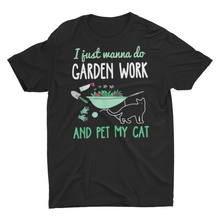 Load image into Gallery viewer, Do Garden Work And Pet My Cat