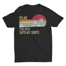 Load image into Gallery viewer, Relax I've Had Both My Shots, Funny Vaccine Shirts