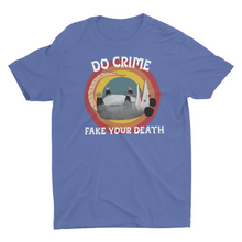 Load image into Gallery viewer, Dead Opossum Do Crime Fake Your Death Unisex Classic T-Shirt, Cute Opossum, Meme Tee
