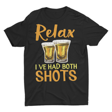 Load image into Gallery viewer, Relax I've Had Both My Shots Vaccine Tequila Shots Funny Drinking Shirt