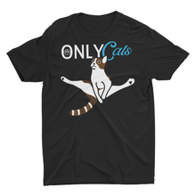 Load image into Gallery viewer, Only Cats Funny Adult Fans Meme Shirt