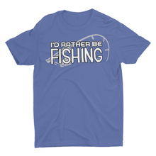Load image into Gallery viewer, I'd Rather Be Fishing, Funny Fishing Shirts