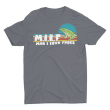 Load image into Gallery viewer, M.I.L.F Man I Love Frogs Unisex Classic T-Shirt