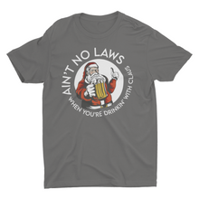 Load image into Gallery viewer, Ain't No Laws When You're Drinking with Claus Santa Christmas Unisex T-Shirt