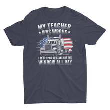 Load image into Gallery viewer, Funny Truck Driver Saying Trucker Shirt Unisex Trucking Shirt