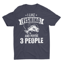 Load image into Gallery viewer, Distressed I Like Fishing And Maybe 3 People