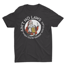 Load image into Gallery viewer, Ain't No Laws When You're Drinking with Claus Santa Christmas Unisex T-Shirt