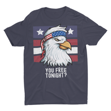 Load image into Gallery viewer, Patriotic Eagle You Free Tonight? 4th of July Unisex T-Shirt