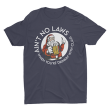 Load image into Gallery viewer, Ain't No Laws When You're Drinking with Claus Santa Christmas Unisex T-Shirt