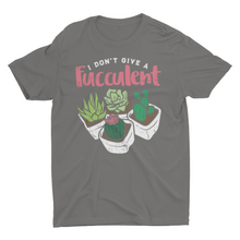 Load image into Gallery viewer, Funny House Plants I Don't Give A Fucculent Succulents Unisex T-Shirt