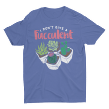 Load image into Gallery viewer, Funny House Plants I Don't Give A Fucculent Succulents Unisex T-Shirt