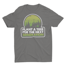 Load image into Gallery viewer, Plant A Tree For The Next Generation, Plant Lover Unisex Shirts