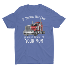 Load image into Gallery viewer, Sarcastic Truck Driver Saying Shirt, Funny Trucker Gift